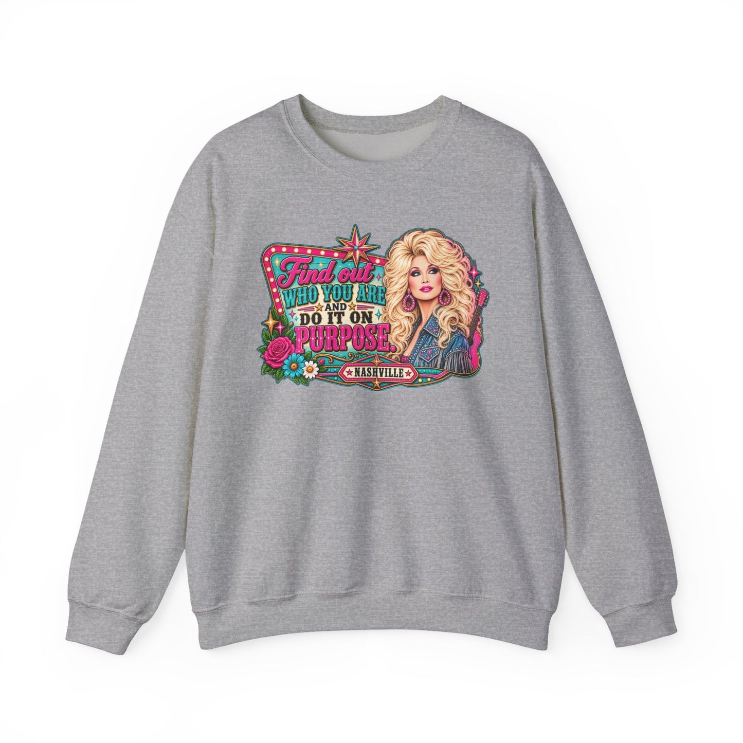 Find Out Who You Are Do It On Purpose Crewneck Sweatshirt | Dolly Inspired Graphic