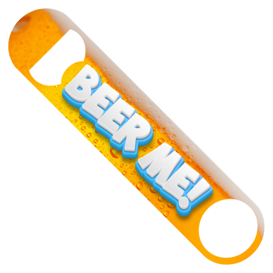 Beer Me - Bottle Opener