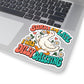 Sorry I'm Late, I Was Dilly Dallying Duck Kiss-Cut Sticker