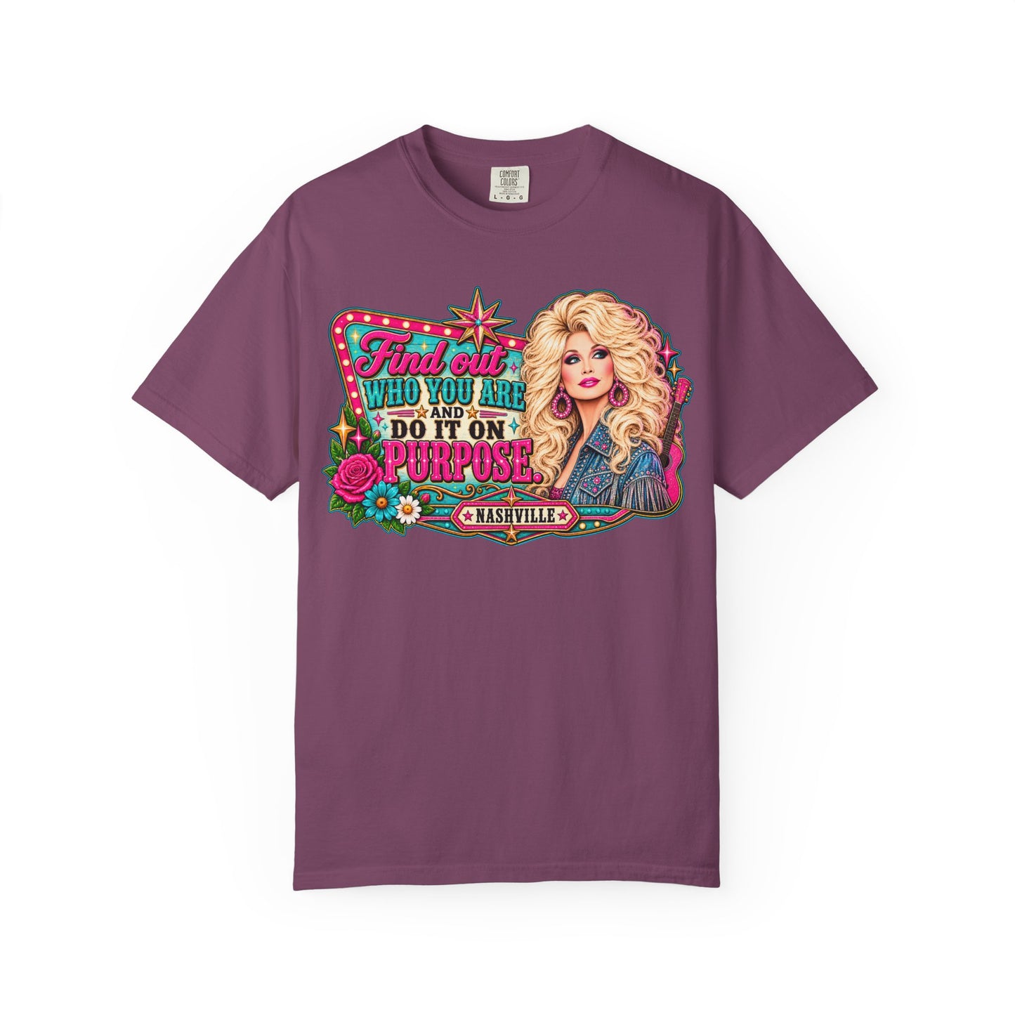 Find Out Who You Are And Do It On Purpose T-shirt | Dolly Nashville Graphic Tee