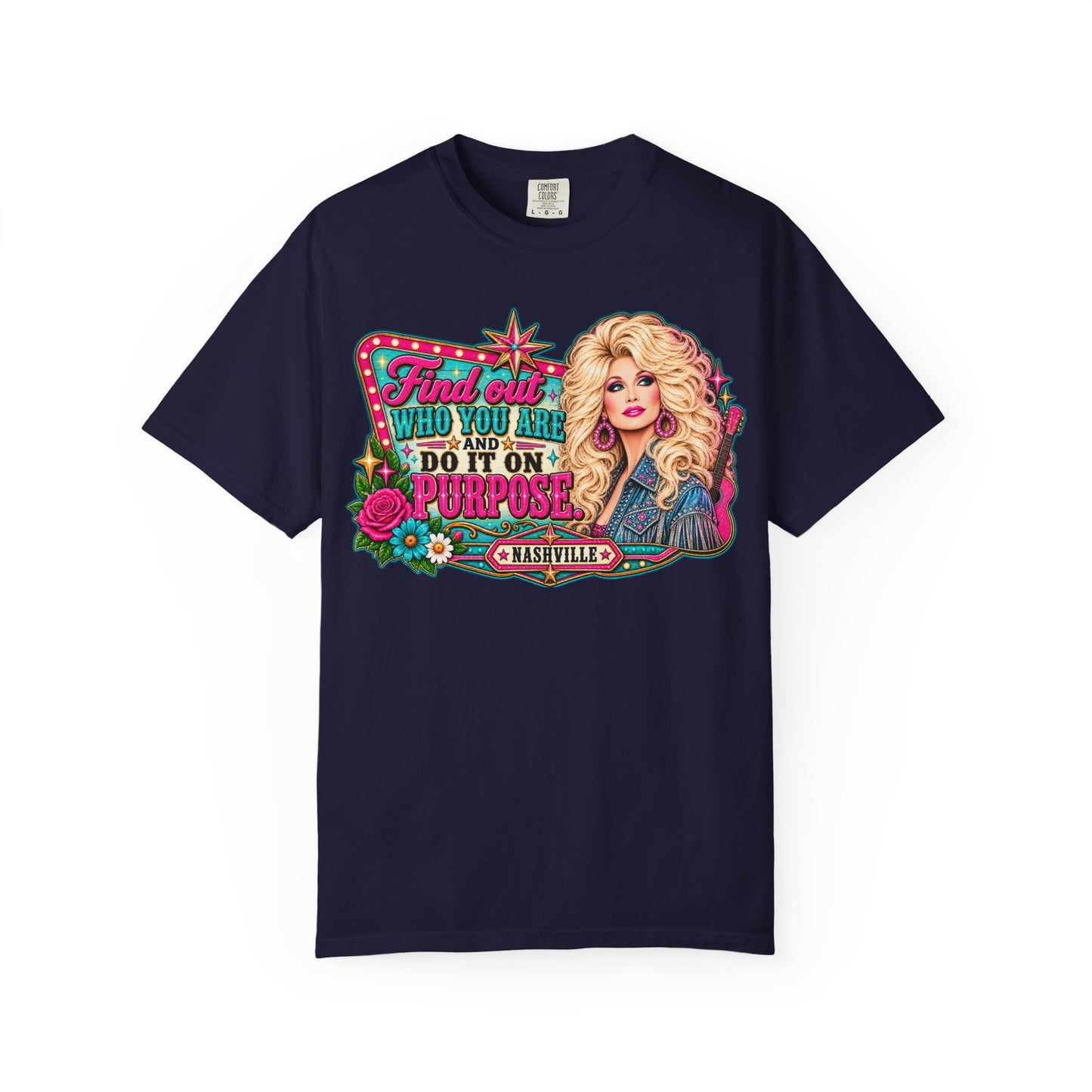 Find Out Who You Are And Do It On Purpose T-shirt | Dolly Nashville Graphic Tee