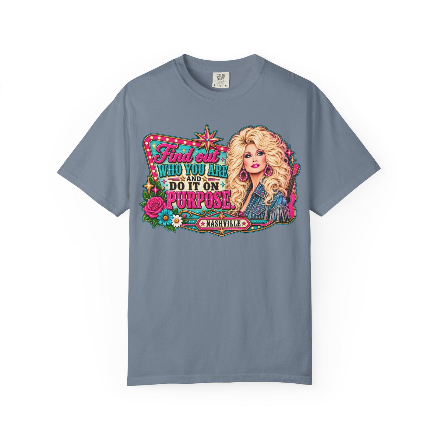 Find Out Who You Are And Do It On Purpose T-shirt | Dolly Nashville Graphic Tee