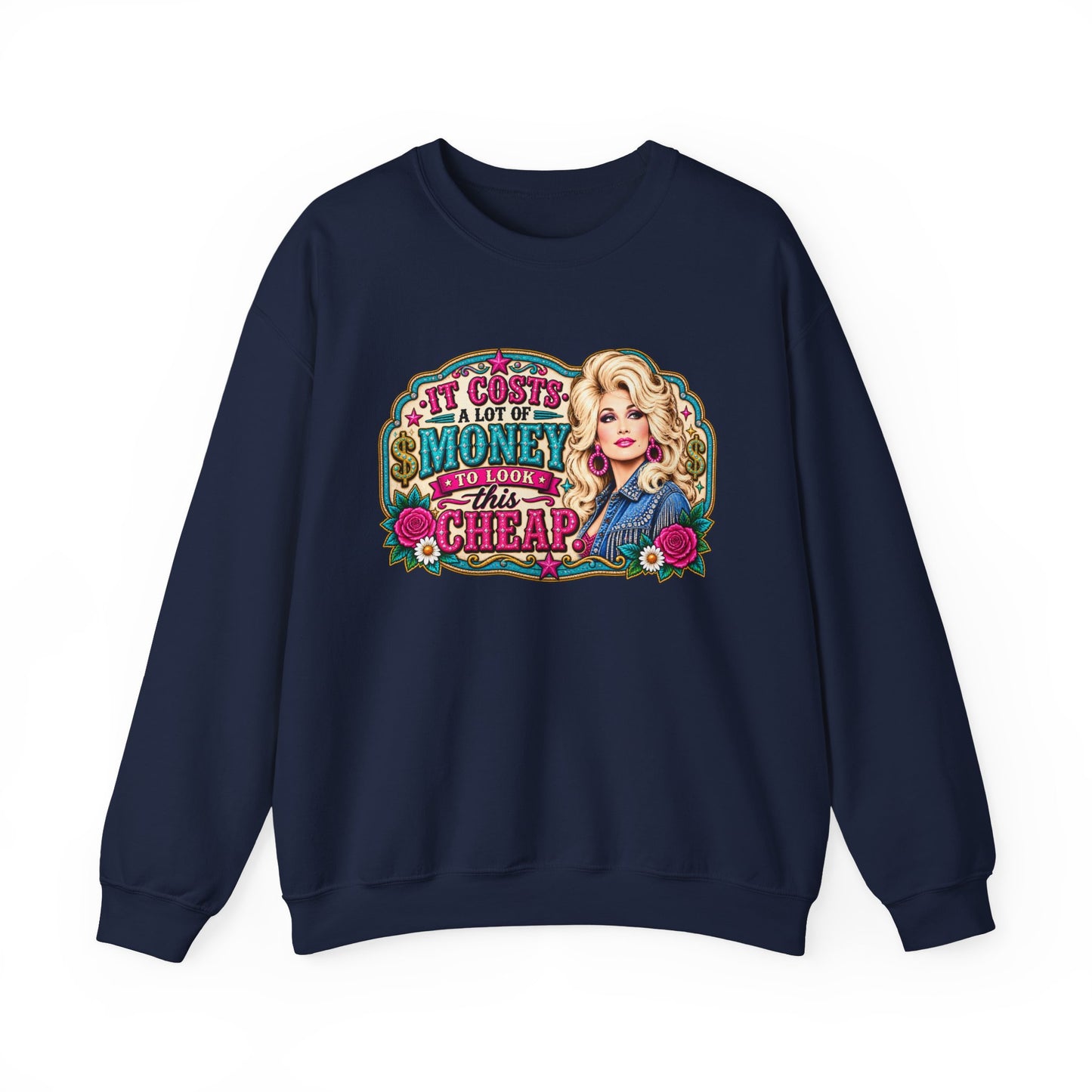Dolly-Inspired 'It Costs a Lot of Money to Look This Cheap' Crewneck Sweatshirt