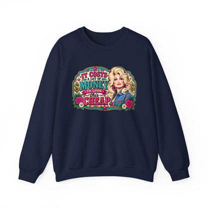 Dolly-Inspired 'It Costs a Lot of Money to Look This Cheap' Crewneck Sweatshirt