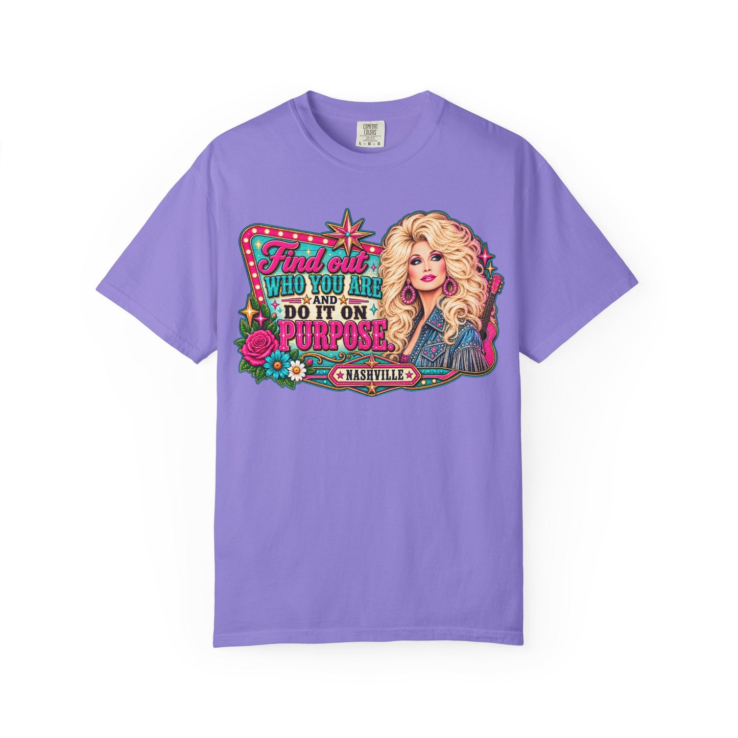 Find Out Who You Are And Do It On Purpose T-shirt | Dolly Nashville Graphic Tee