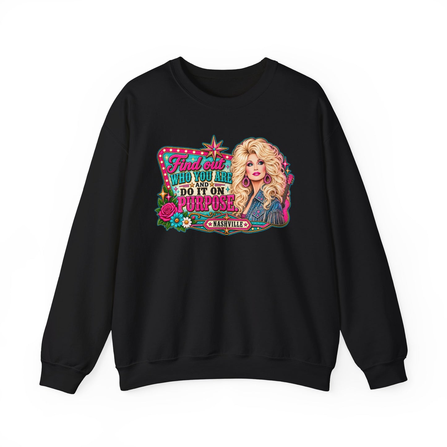 Find Out Who You Are Do It On Purpose Crewneck Sweatshirt | Dolly Inspired Graphic