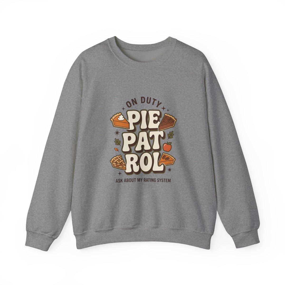Crewneck Pie Patrol Funny Thanksgiving