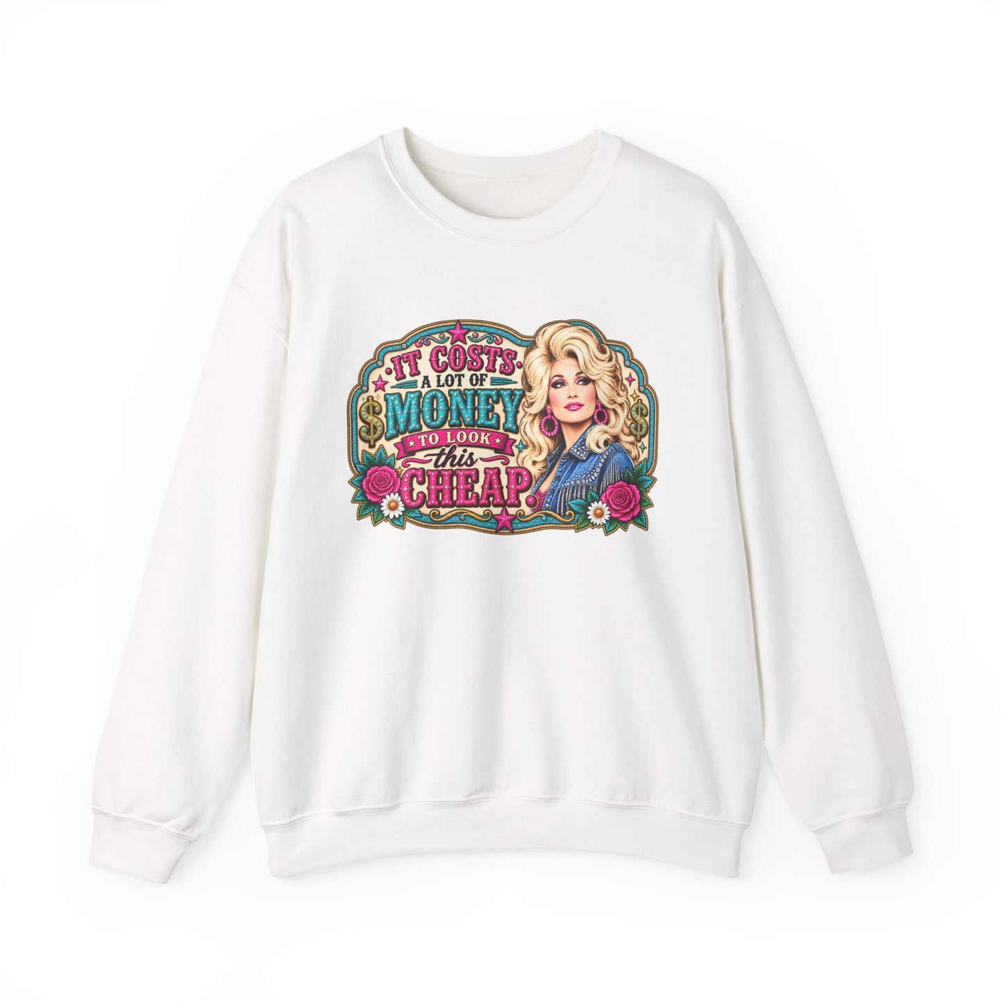 Dolly-Inspired 'It Costs a Lot of Money to Look This Cheap' Crewneck Sweatshirt