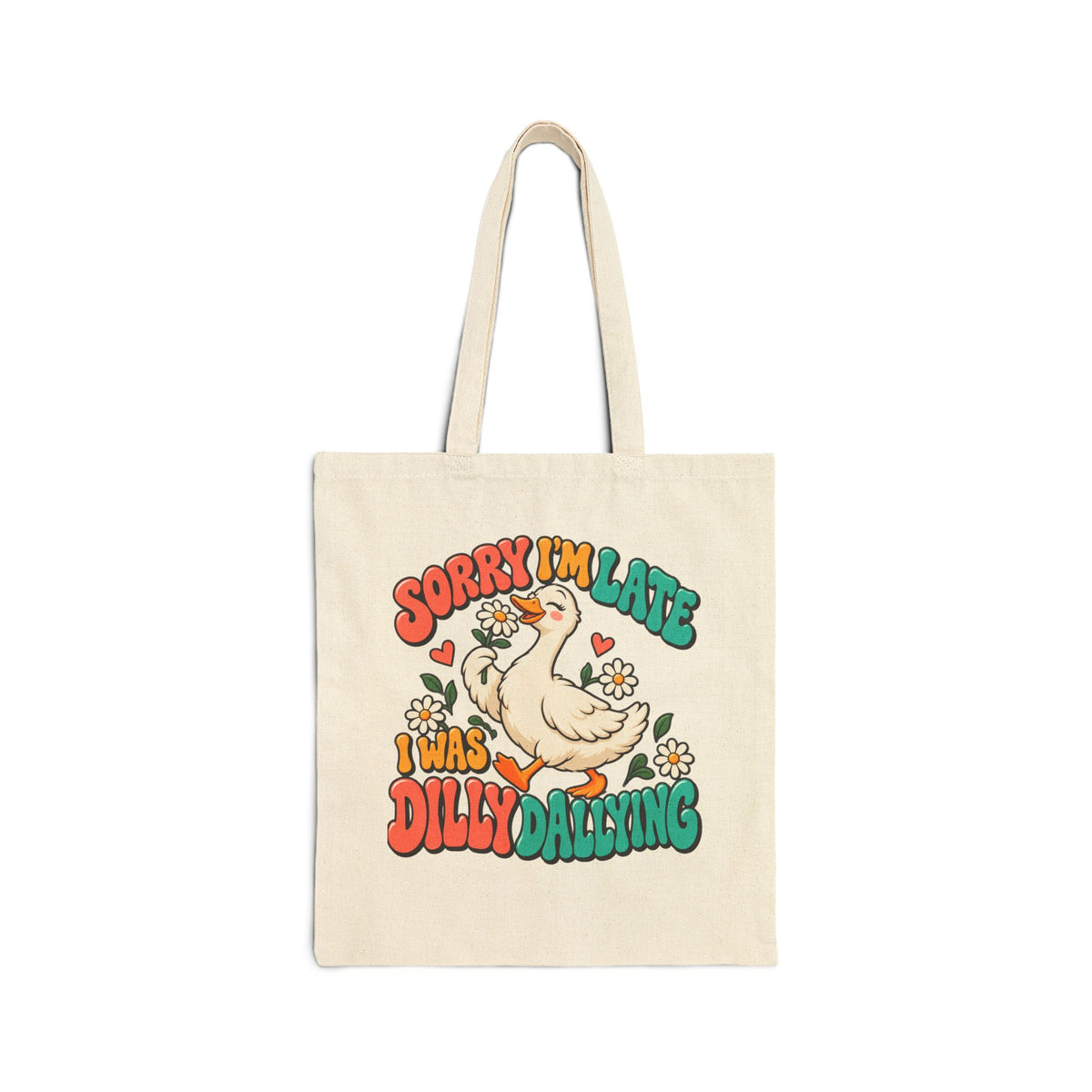 Sorry I’m Late, I Was Dilly Dallying Duck Cotton Canvas Tote Bag