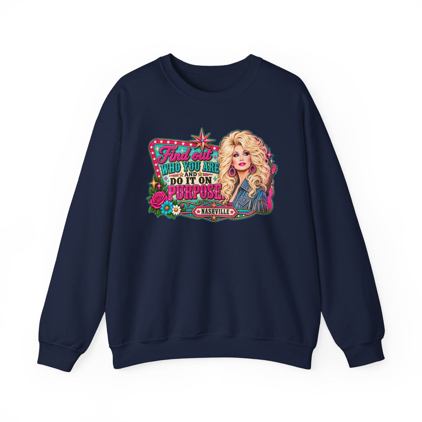 Find Out Who You Are Do It On Purpose Crewneck Sweatshirt | Dolly Inspired Graphic