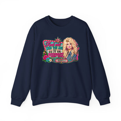 Find Out Who You Are Do It On Purpose Crewneck Sweatshirt | Dolly Inspired Graphic