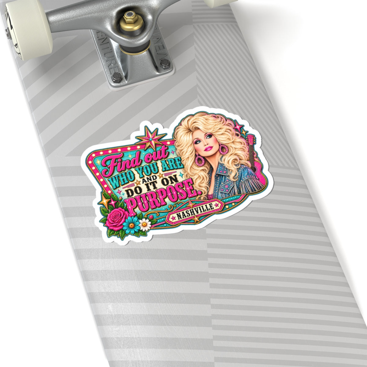 Find Out Who You Are And Do It On Purpose Sticker | Kiss-Cut Dolly Parton Nashville