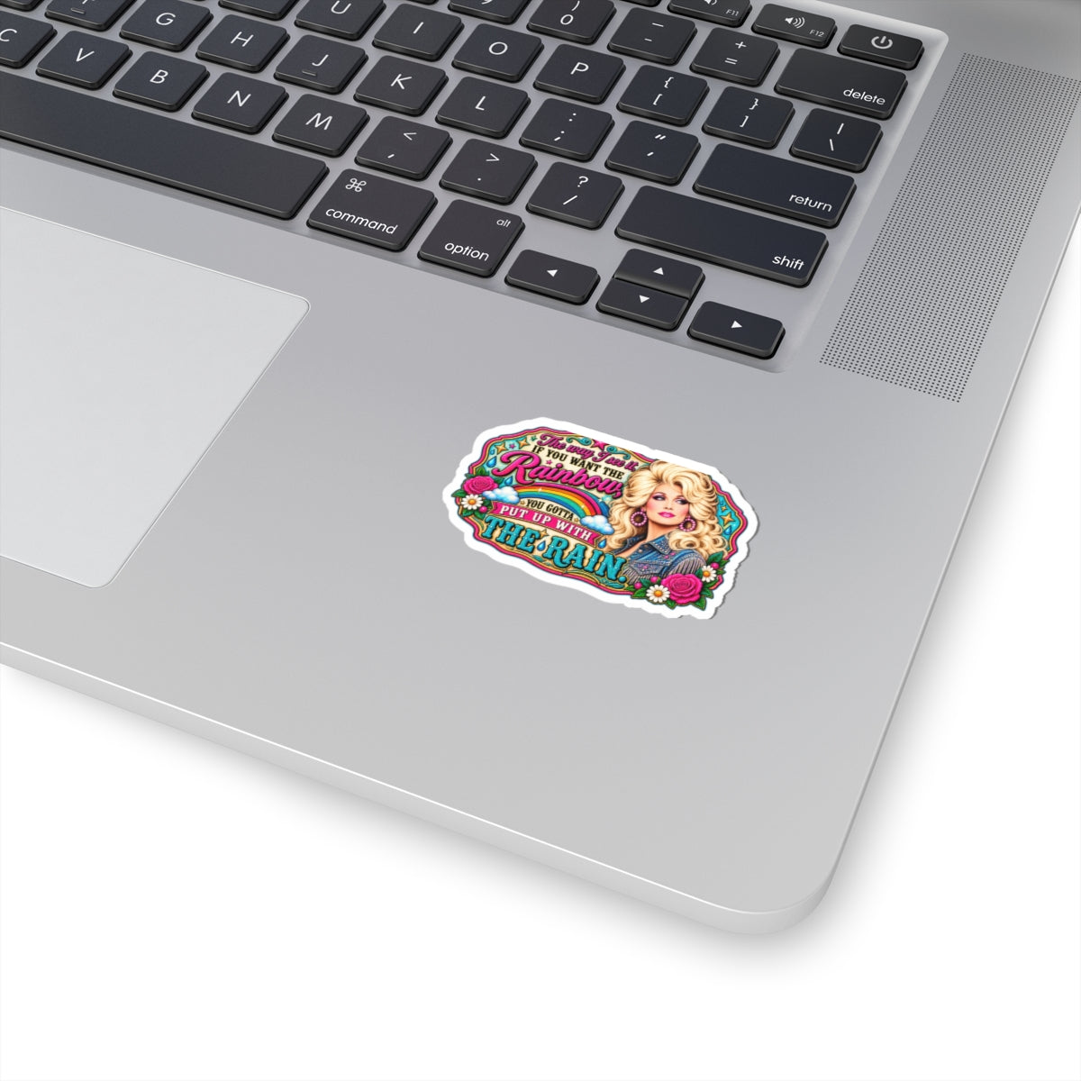 Dolly Rainbow Quote Kiss-Cut Sticker — "If You Want the Rainbow You Gotta Put Up With the Rain"