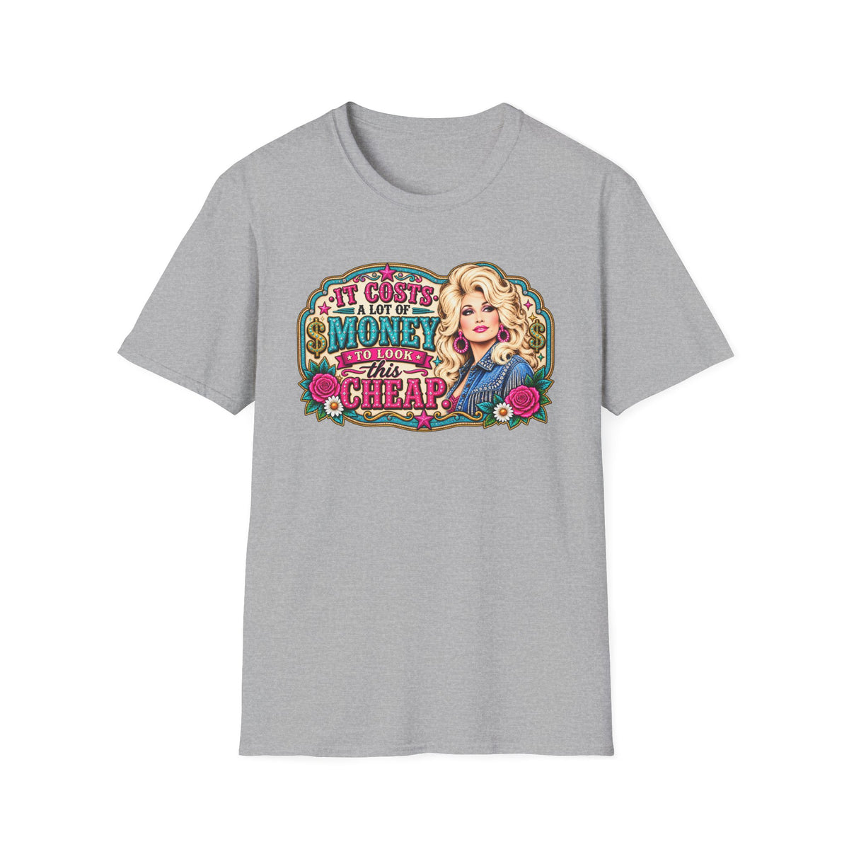 “It Costs a Lot of Money to Look This Cheap” Graphic T-Shirt