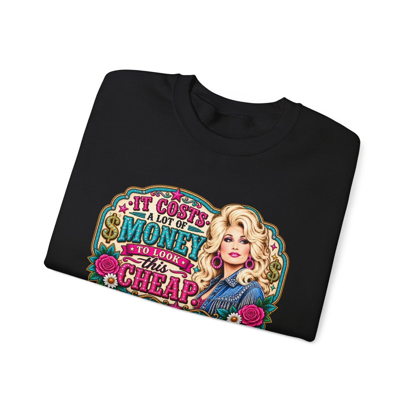 Dolly-Inspired 'It Costs a Lot of Money to Look This Cheap' Crewneck Sweatshirt