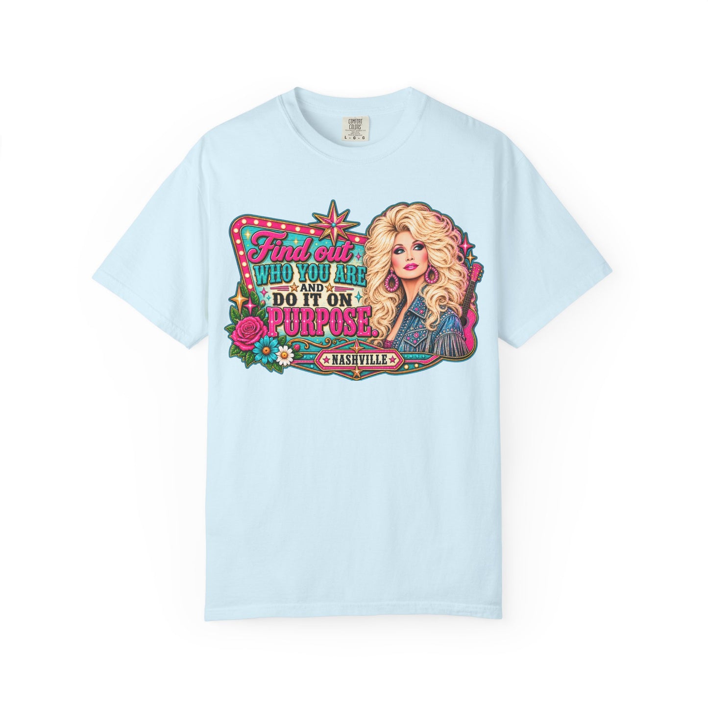 Find Out Who You Are And Do It On Purpose T-shirt | Dolly Nashville Graphic Tee