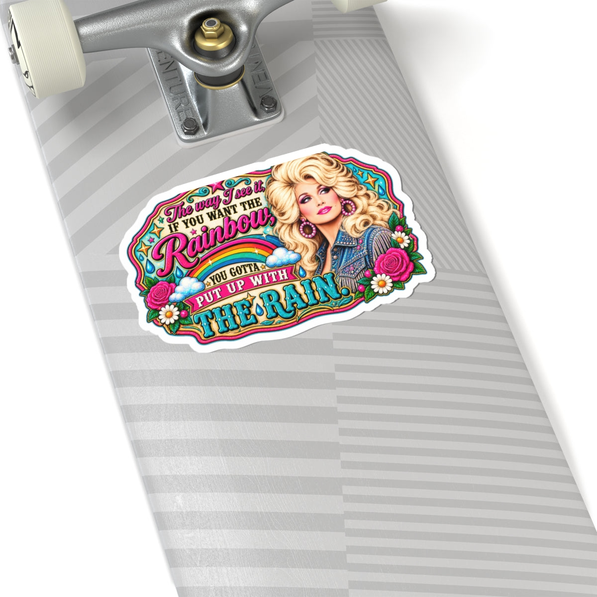 Dolly Rainbow Quote Kiss-Cut Sticker — "If You Want the Rainbow You Gotta Put Up With the Rain"