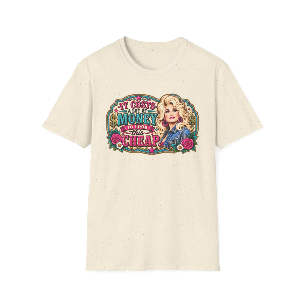 “It Costs a Lot of Money to Look This Cheap” Graphic T-Shirt