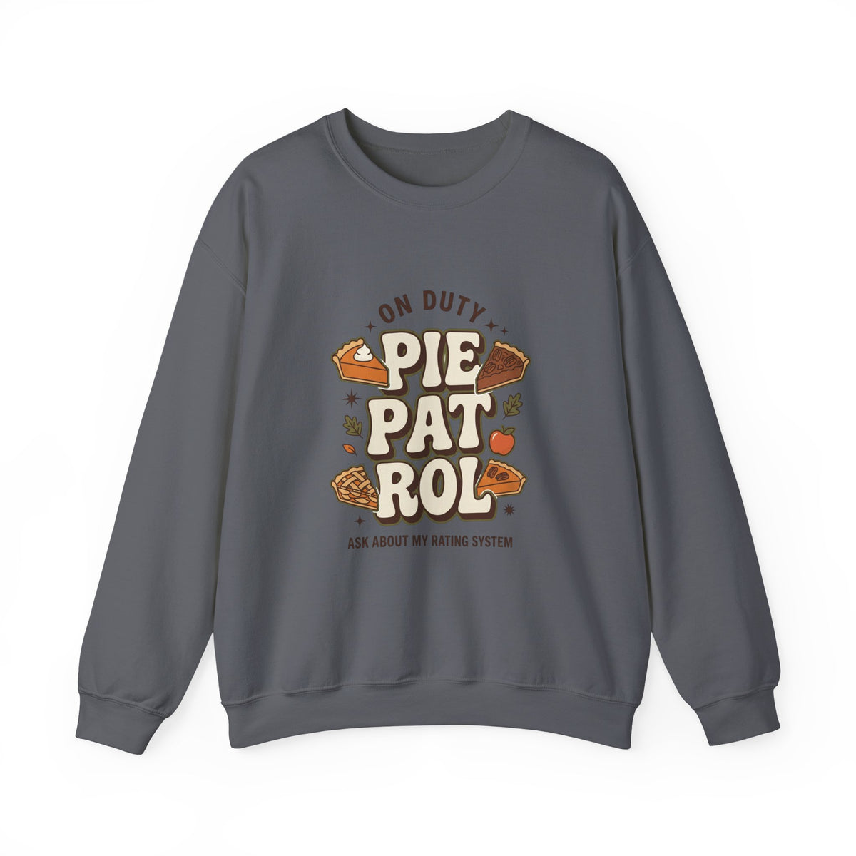 Crewneck Pie Patrol Funny Thanksgiving