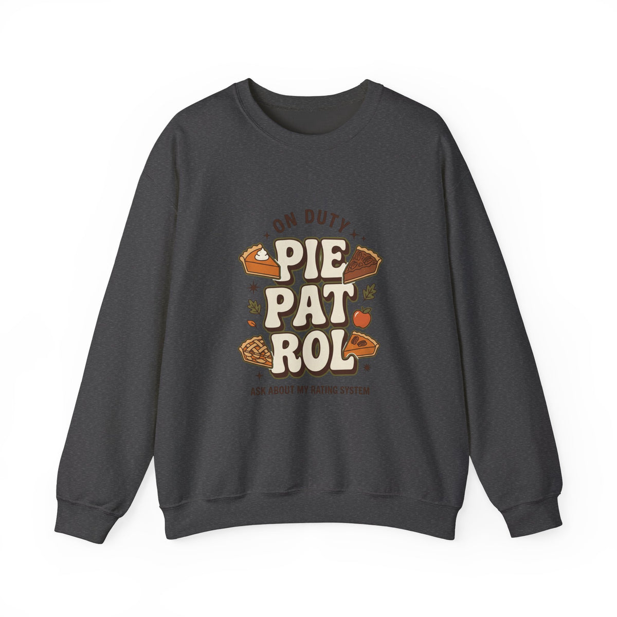 Crewneck Pie Patrol Funny Thanksgiving