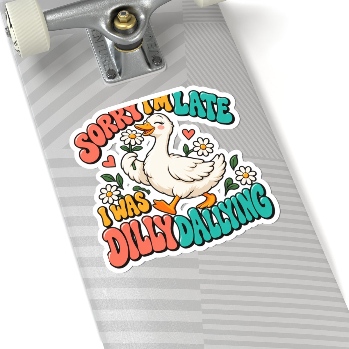 Sorry I'm Late, I Was Dilly Dallying Duck Kiss-Cut Sticker