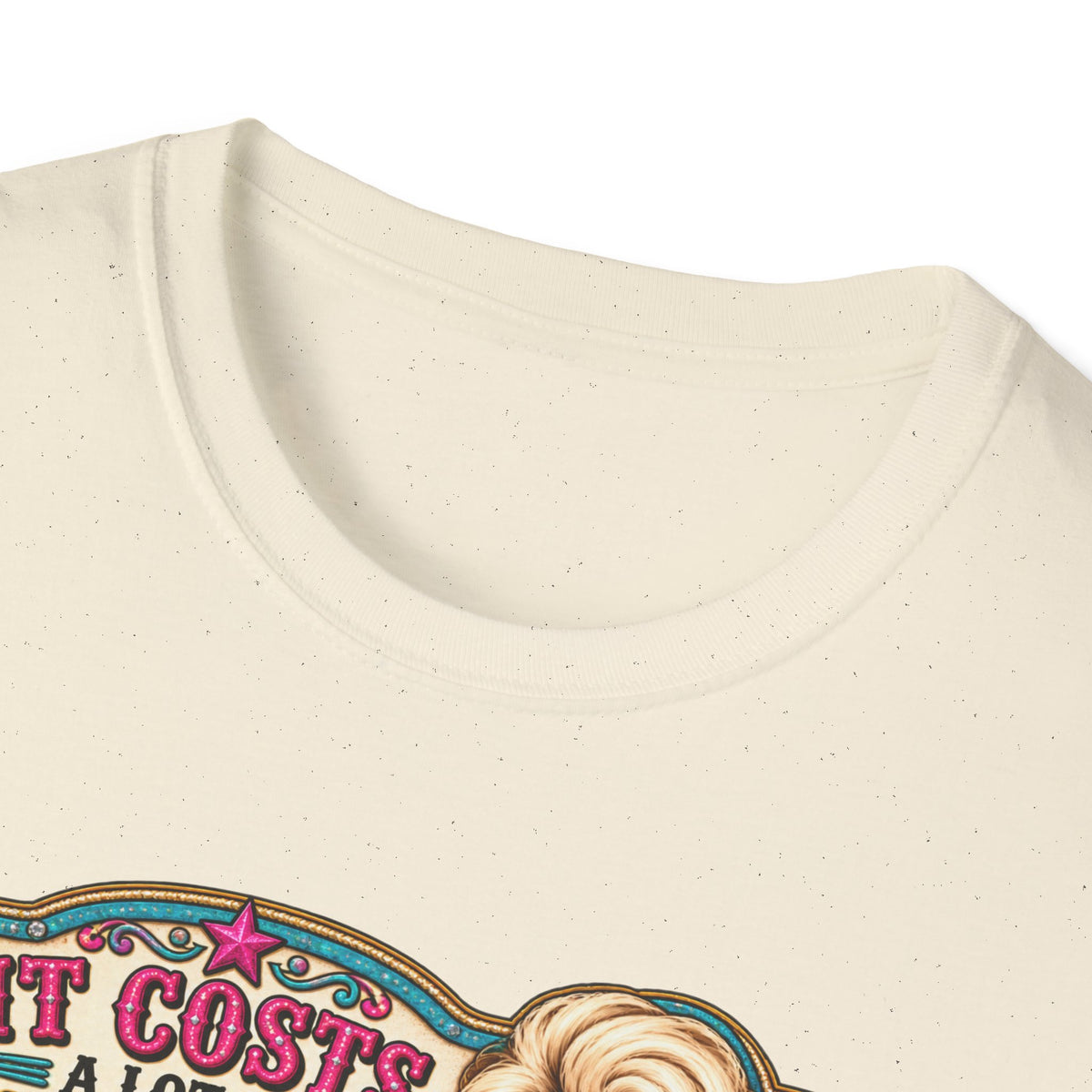 “It Costs a Lot of Money to Look This Cheap” Graphic T-Shirt