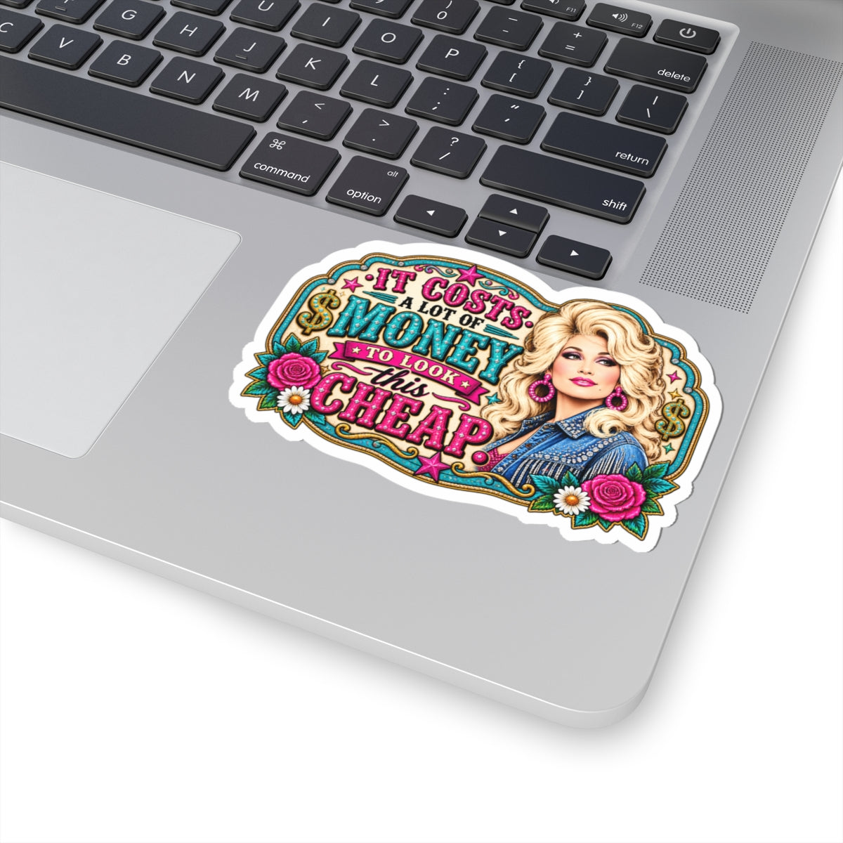 Kiss-Cut Sticker — "It Costs a Lot of Money to Look This Cheap" Dolly Retro Glam Decal