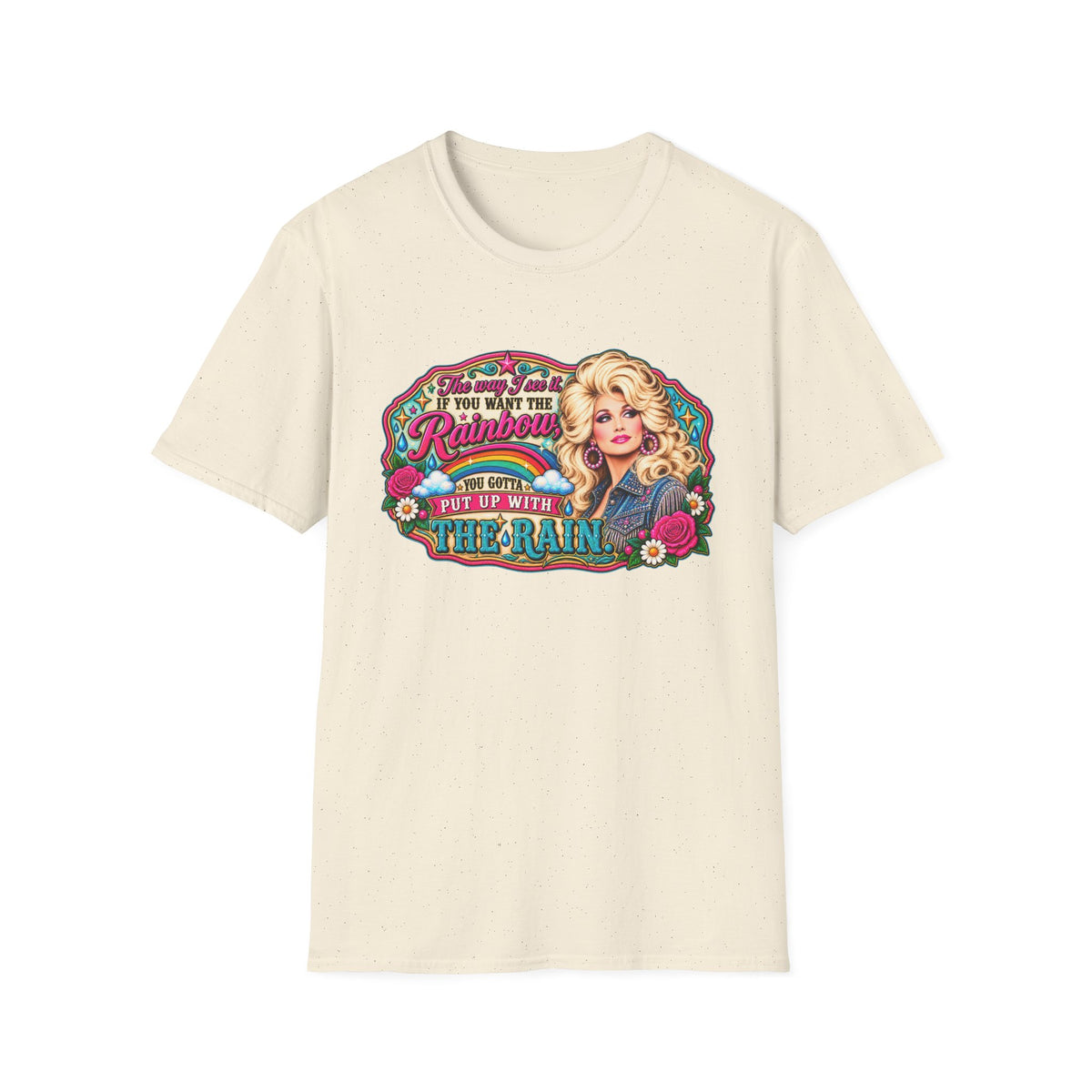 “If you want to see the rainbow you have to put up with the rain” Graphic T-Shirt