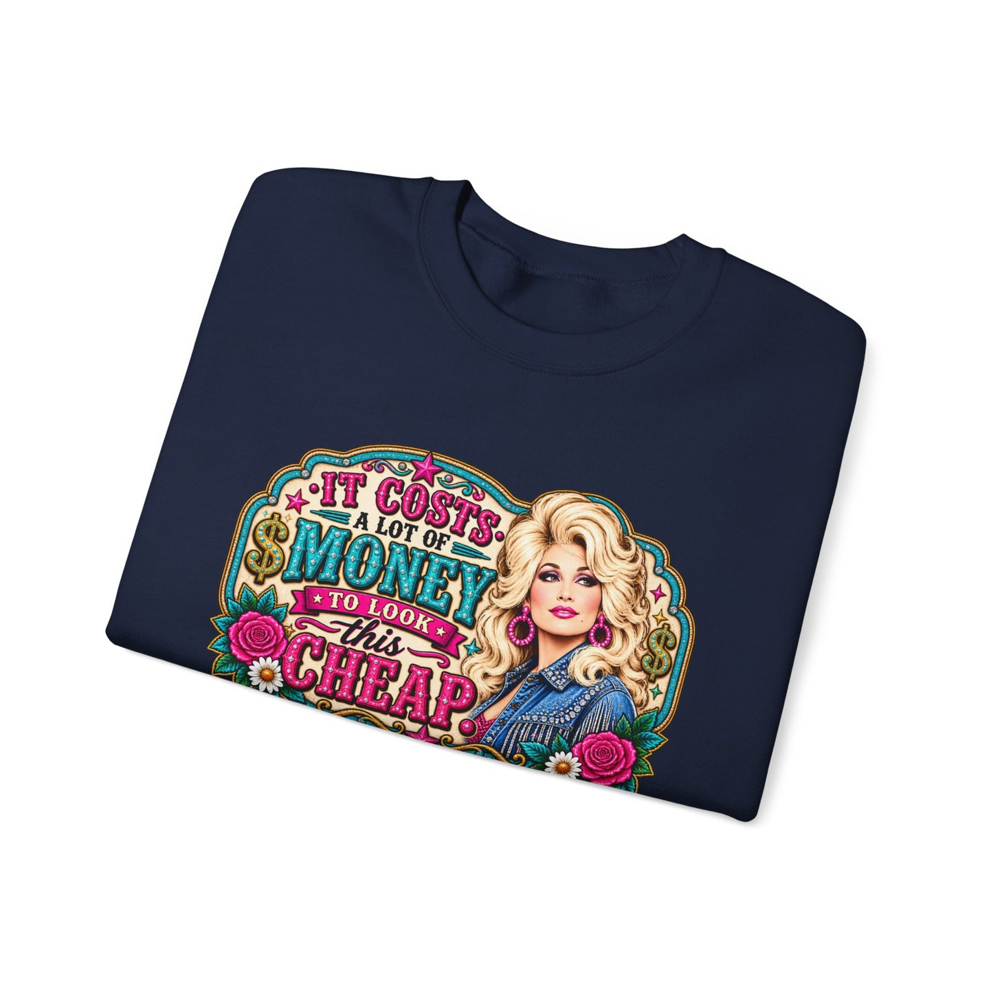 Dolly-Inspired 'It Costs a Lot of Money to Look This Cheap' Crewneck Sweatshirt