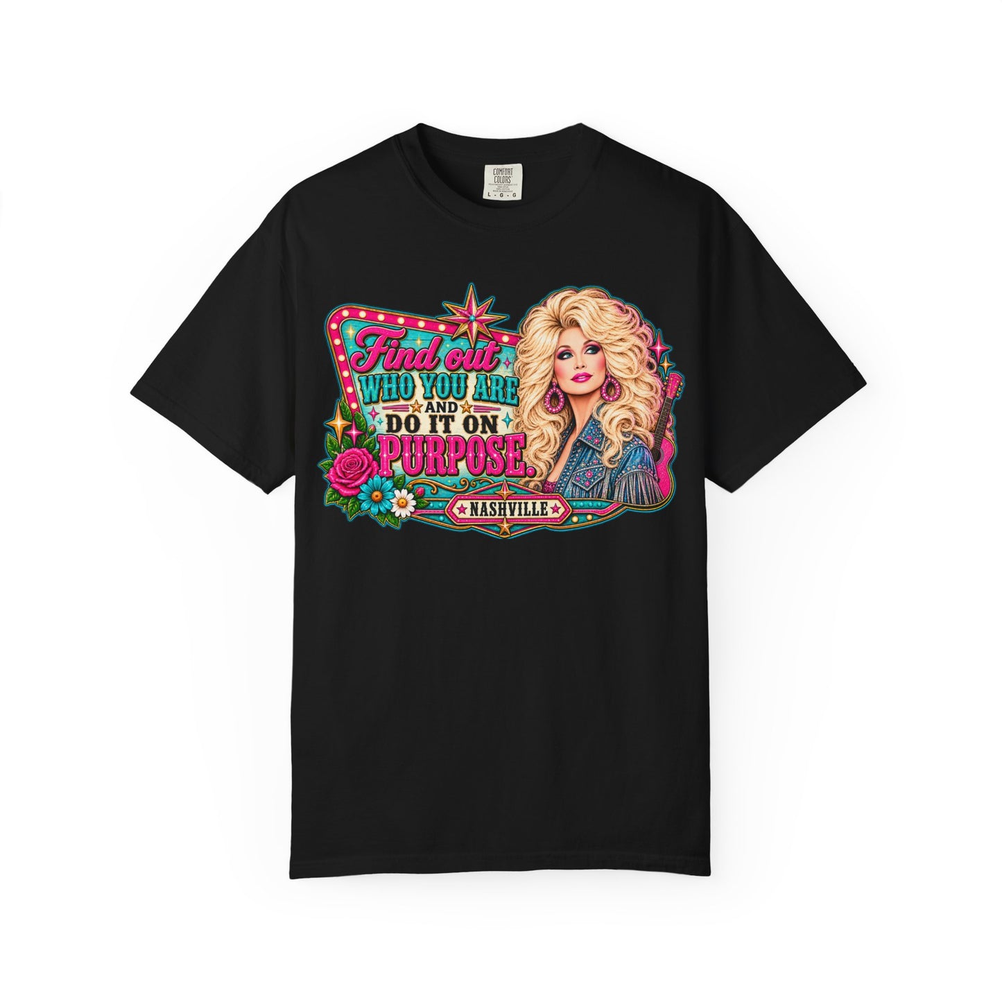 Find Out Who You Are And Do It On Purpose T-shirt | Dolly Nashville Graphic Tee