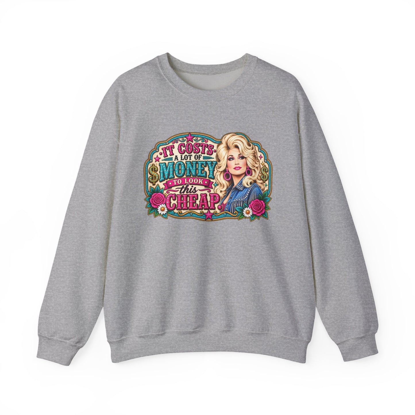 Dolly-Inspired 'It Costs a Lot of Money to Look This Cheap' Crewneck Sweatshirt