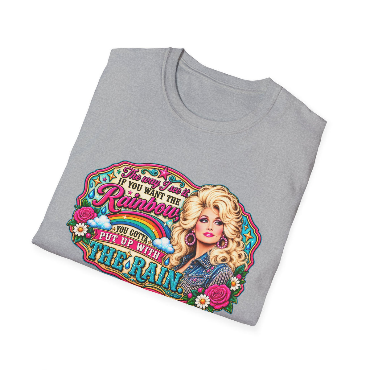 “If you want to see the rainbow you have to put up with the rain” Graphic T-Shirt