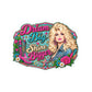 Dream Big Shine Bigger Sticker | Kiss-Cut Vinyl Dolly Icon