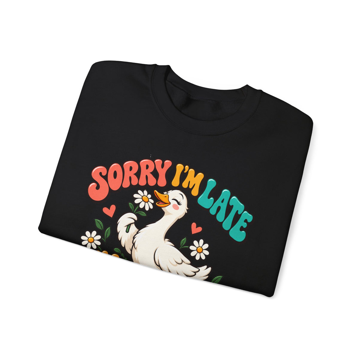 Sorry I’m Late, I Was Dilly-Dallying Funny Duck Crewneck Sweatshirt