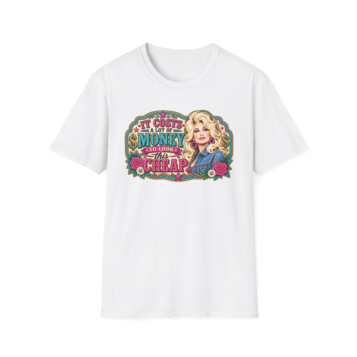 “It Costs a Lot of Money to Look This Cheap” Graphic T-Shirt